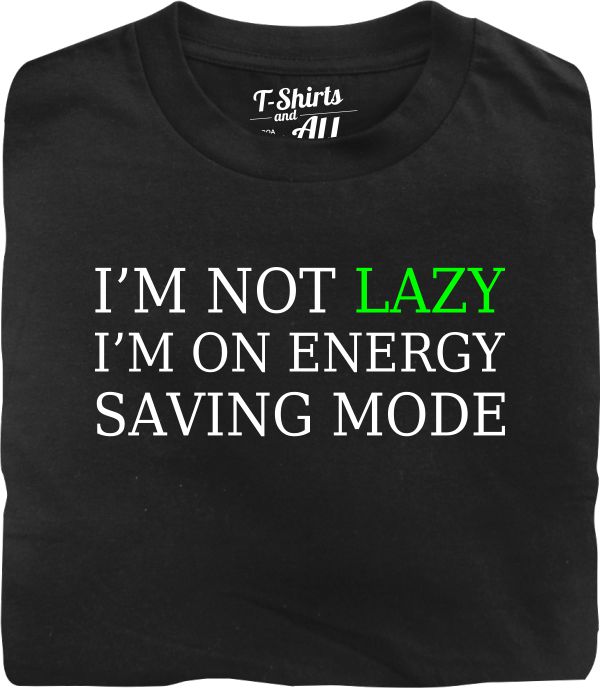 i'm not lazy black t-shirt