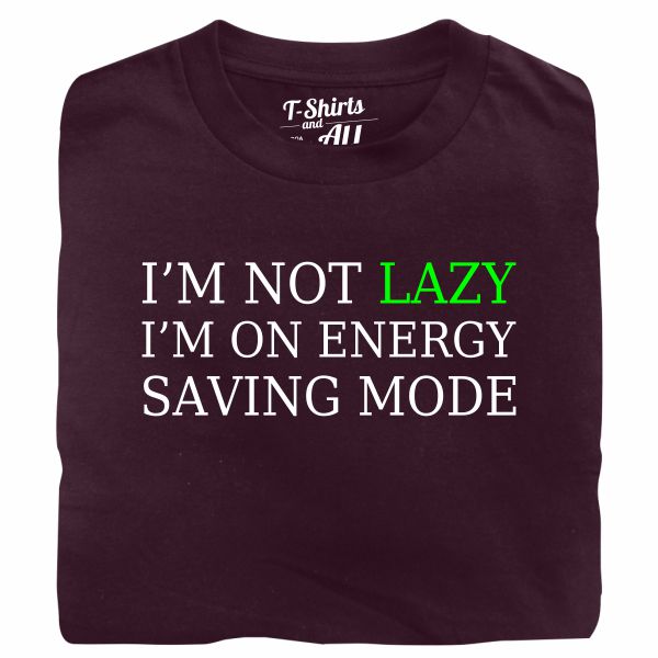 i'm not lazy burgundy t-shirt