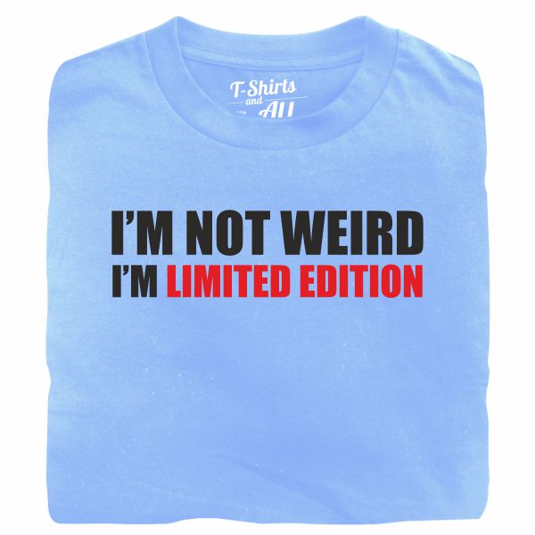 i'm not weird sky blue t-shirt