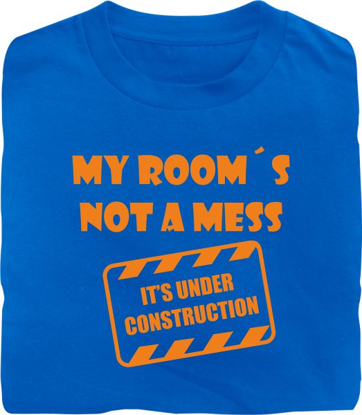 my rooms not a mess royal blue t-shirt