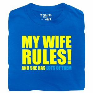 my wife rules royal t-shirt