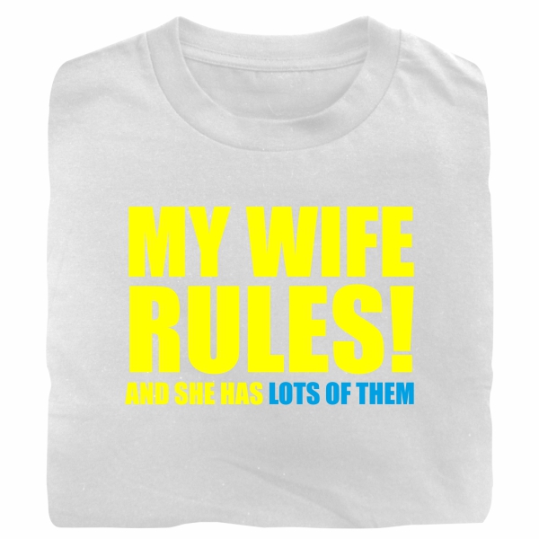 my wife rules white t-shirt