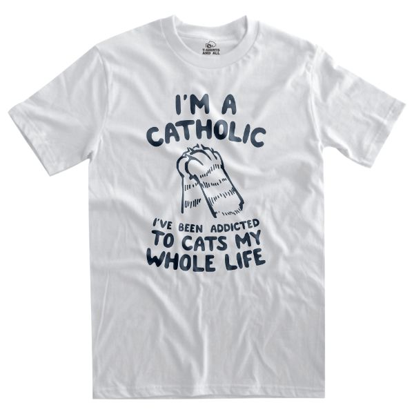 im a catholic addicted to cats man white t-shirt