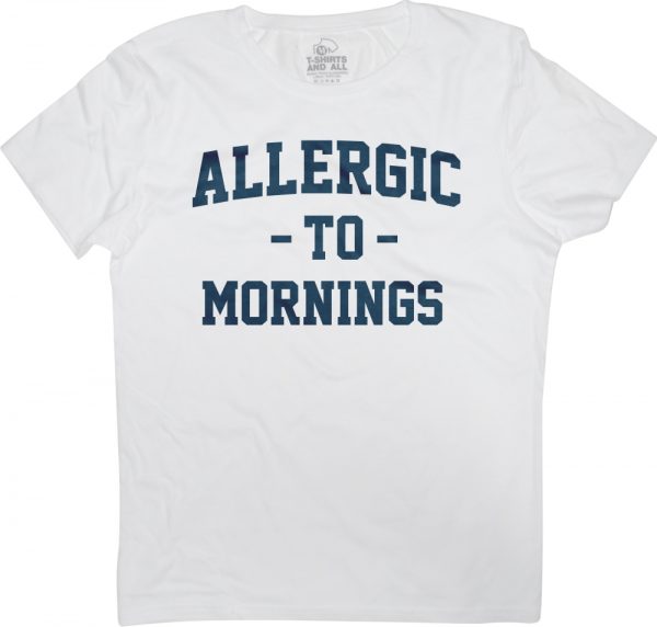 allergic to mornings woman white t-shirt