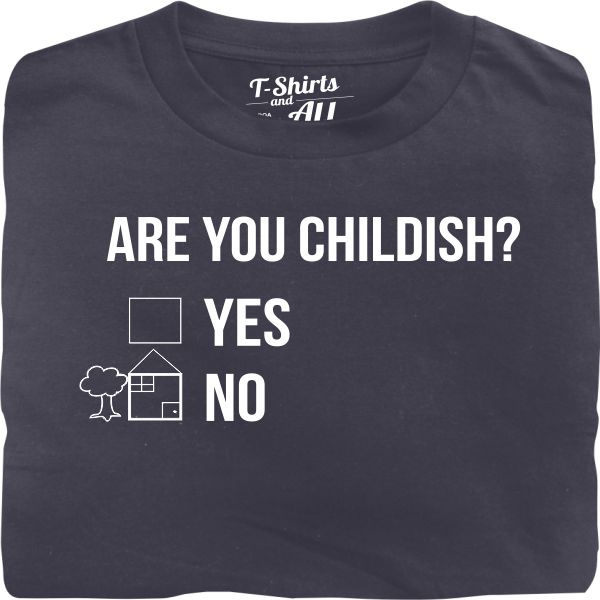 Are you childish man denim t-shirt
