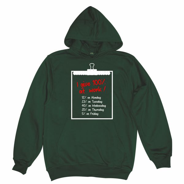 I give 100% at work bottle green hoodie