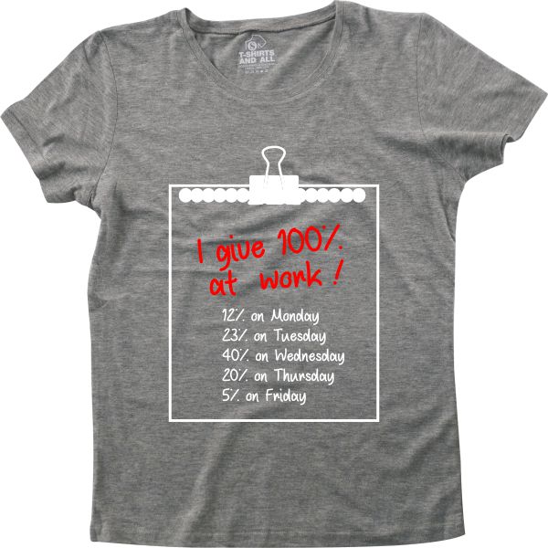 I give 100% at work women heather grey t-shirt