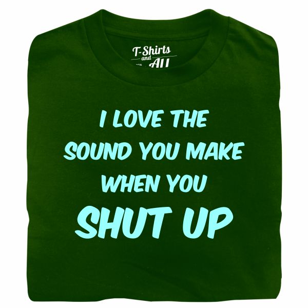I love the sound man bottle green t-shirt