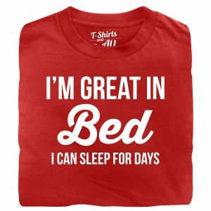 I'm great in bed white red t-shirt