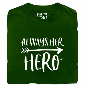 Always her hero bottle green tshirt