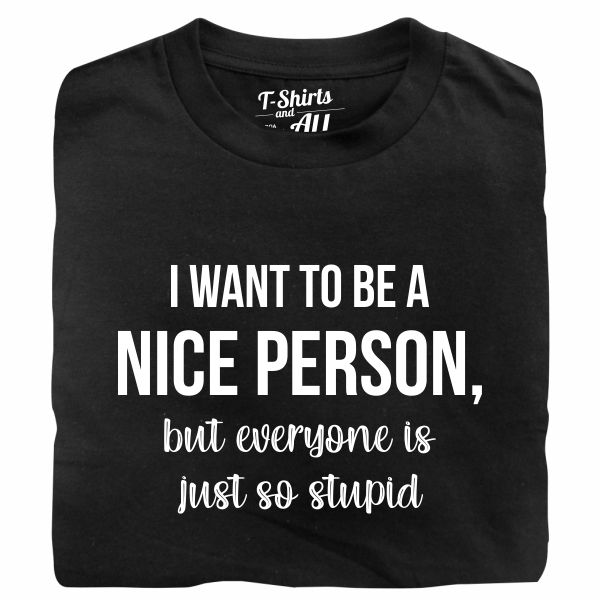 i want to be a nice person tshirt preta