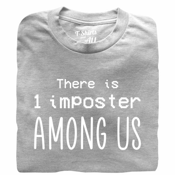 there is 1 imposter among us tshirt cinzenta