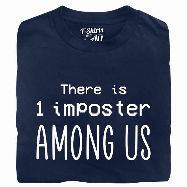 there is 1 imposter among us tshirt marinho