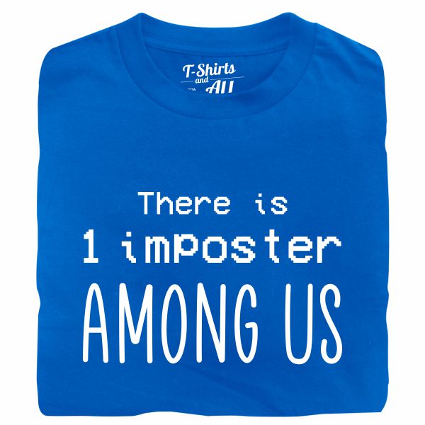 there is 1 imposter among us tshirt royal